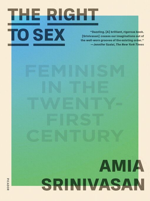 Title details for The Right to Sex by Amia Srinivasan - Available